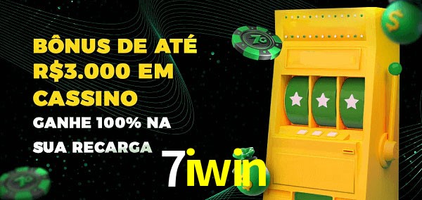 7iwin melhor bônus de depósito